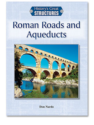 History's Great Structures: Roman Roads and Aqueducts 