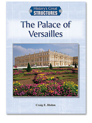 History's Great Structures: The Palace of Versailles