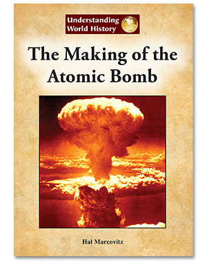 Understanding World History: The Making of the Atomic Bomb