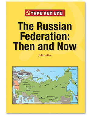 The Former Soviet Union Then and Now: The Russian Federation: Then and Now