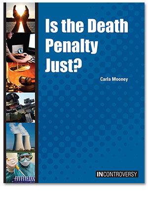 In Controversy: Is the Death Penalty Just?