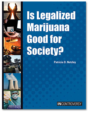 In Controversy: Is Legalized Marijuana Good for Society?