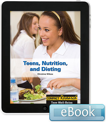 Compact Research: Teen Well-Being: Teens, Nutrition, and Dieting eBook