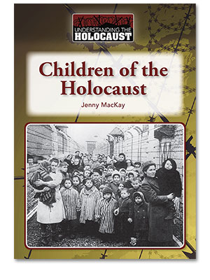 Understanding the Holocaust: Children of the Holocaust