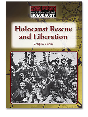 Understanding the Holocaust: Holocaust Rescue and Liberation