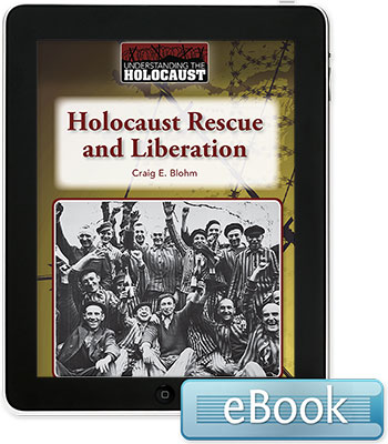 Understanding the Holocaust: Holocaust Rescue and Liberation eBook