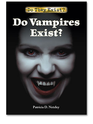 Do They Exist?: Do Vampires Exist?