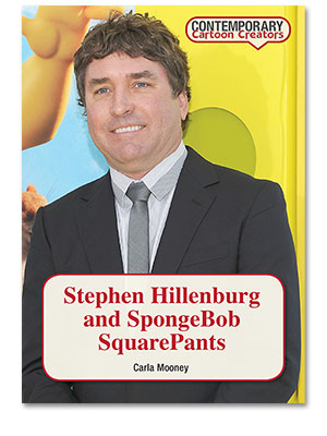Contemporary Cartoon Creators: Stephen Hillenburg and SpongeBob SquarePants