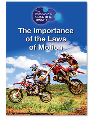 The Importance of Scientific Theory: The Importance of the Laws of Motion