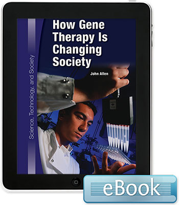 Science, Technology, and Society: How Gene Therapy Is Changing Society  eBook