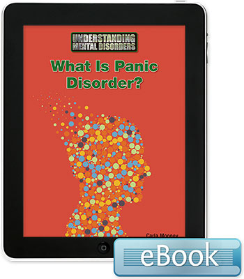 Understanding Mental Disorders: What Is Panic Disorder? eBook
