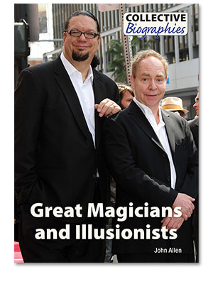 Collective Biographies: Great Magicians and Illusionists