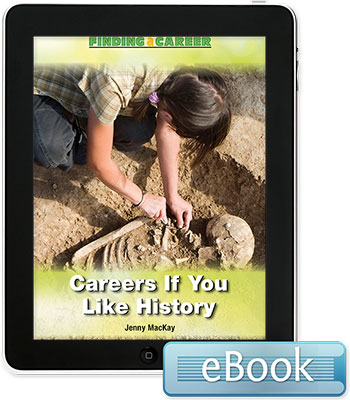 Finding a Career: Careers If You Like History eBook