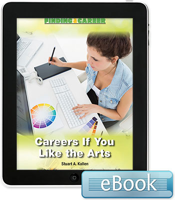 Finding a Career: Careers If You Like the Arts eBook