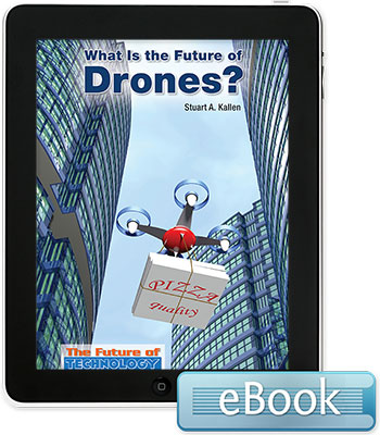 The Future of Technology: What Is the Future of Drones? Ebook