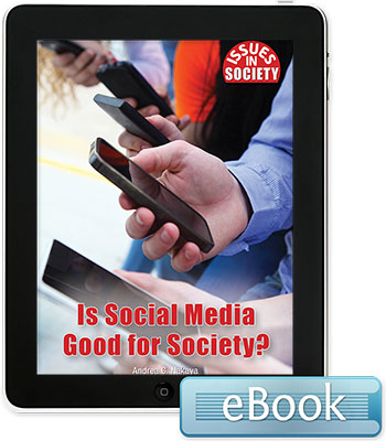 Issues in Society: Is Social Media Good for Society? Ebook