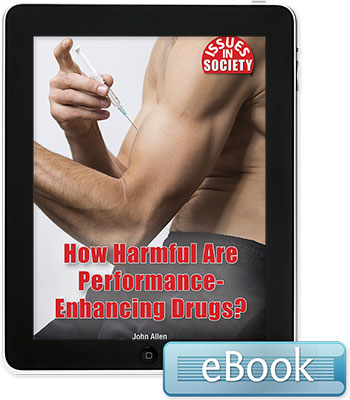 Issues in Society: How Harmful Are Performance-Enhancing Drugs? Ebook