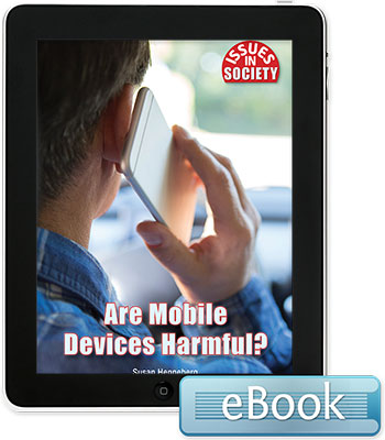 Issues in Society: Are Mobile Devices Harmful? Ebook
