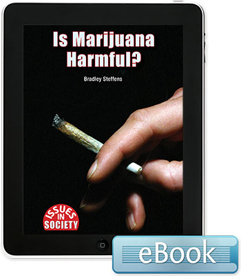 Issues in Society: Is Marijuana Harmful? Ebook