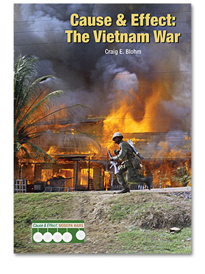 Cause & Effect: Modern Wars: Cause & Effect: The Vietnam War