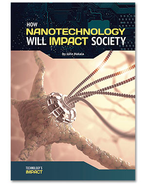 How Nanotechnology Will Impact Society