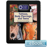 The Library of Tattoos and Body Piercings: Tattoos, Body Piercings, and Teens