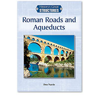 History's Great Structures: Roman Roads and Aqueducts 