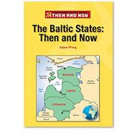 The Former Soviet Union Then and Now: The Baltic States: Then and Now