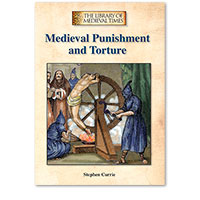 The Library of Medieval Times: Medieval Punishment and Torture