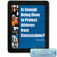 In Controversy: Is Enough Being Done to Protect Athletes from Concussions? Ebook