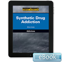 Compact Research: Addictions: Synthetic Drug Addiction eBook