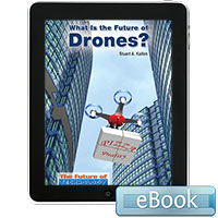 The Future of Technology: What Is the Future of Drones? Ebook