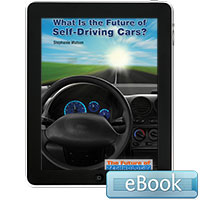 The Future of Technology: What Is the Future of Self-Driving Cars? Ebook