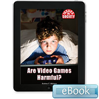 Issues in Society: Are Video Games Harmful? Ebook