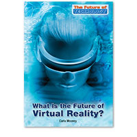 The Future of Technology: What Is the Future of Virtual Reality? 