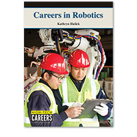 High-Tech Careers: Careers in Robotics