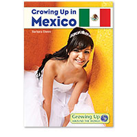 Growing Up Around the World: Growing Up in Mexico