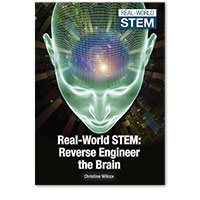 Real-World STEM: Reverse Engineer the Brain