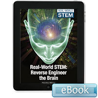 Real-World STEM: Reverse Engineer the Brain - eBook