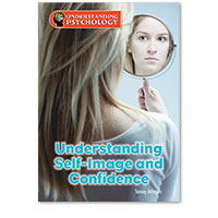 Understanding Psychology: Understanding Self-Image and Confidence